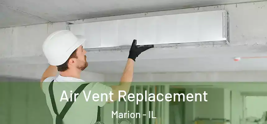  Air Vent Replacement Marion - IL
