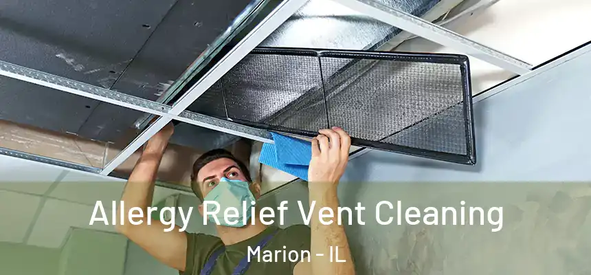  Allergy Relief Vent Cleaning Marion - IL