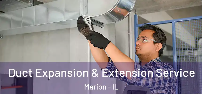  Duct Expansion & Extension Service Marion - IL