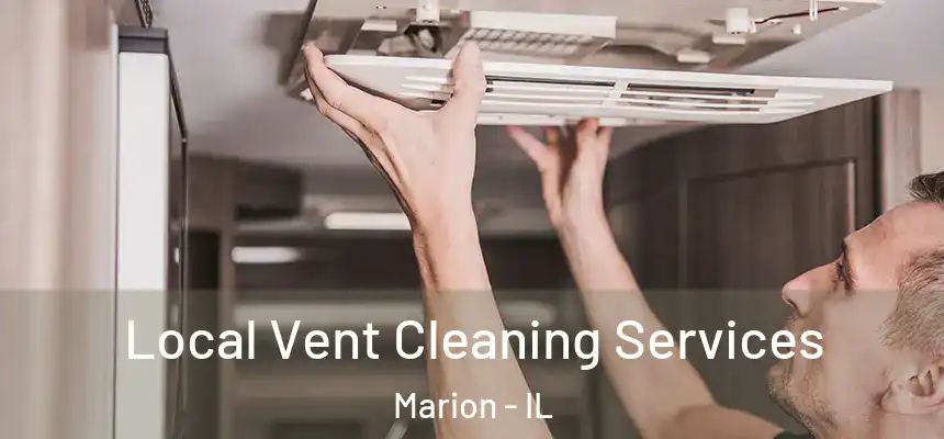  Local Vent Cleaning Services Marion - IL